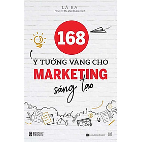 168 Ý Tưởng Vàng Cho Marketing Sáng Tạo