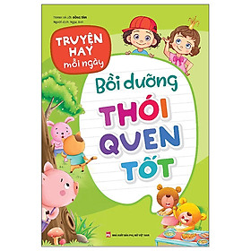 Truyện Hay Mỗi Ngày - Bồi Dưỡng Thói Quen Tốt