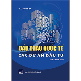 Hình ảnh Đấu Thầu Quốc Tế Các Dự Án Đầu Tư - Sách Chuyên Khảo