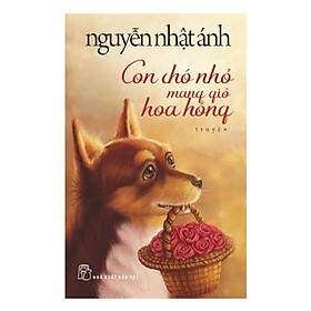 [Download Sách] Con Chó Nhỏ Mang Giỏ Hoa Hồng