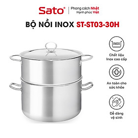 BỘ NỒI INOX 3 ĐÁY SATO ST03-30H (KÈM XỬNG HẤP) - Hàng chính hãng