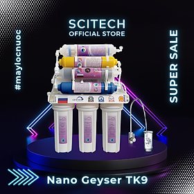 Mua Máy lọc nước Nano Geyser TK by Scitech (Không dùng điện  không nước thải  3 đến 9 cấp lọc) - Hàng chính hãng
