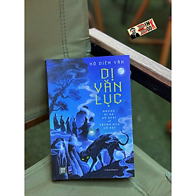 DỊ VĂN LỤC - NHỮNG BÍ ẨN KỲ QUÁI VỀ TRUNG HOA CỔ ĐẠI - HÔ DIÊN VÂN - 1980 BOOKS