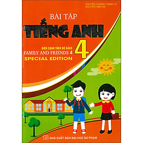 [Download Sách] Bài Tập Tiếng Anh 4 - Biên Soạn Theo Bộ Sách Family And Friends 4 Special Edition