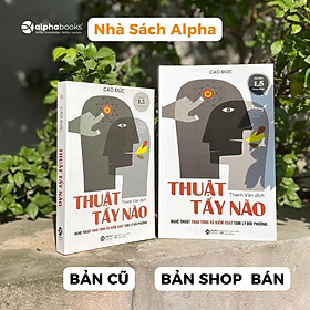 Thuật Tẩy Não - Nghệ Thuật Thao Túng Và Kiểm Soát Tâm Lý Đối Phương (Tái Bản Mới Nhất)