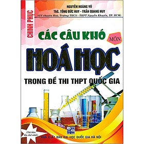 Chinh Phục Các Câu Hỏi Môn Hóa Học Trong Đề Thi THPT Quốc Gia (Tái bản 2020)