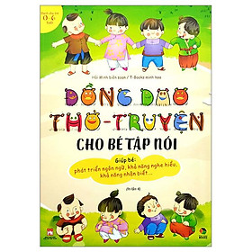 Đồng Dao Thơ - Truyện Cho Bé Tập Nói (Dành Cho Trẻ 0-6 Tuổi)