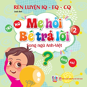Mẹ Hỏi Bé Trả Lời Tập 2 - Sách song ngữ Anh Việt rèn luyện trí thông minh, phát triển ngôn ngữ cho bé