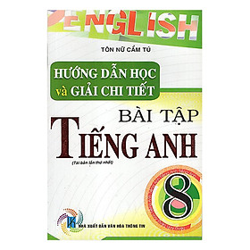 Hướng Dẫn Và Giải Chi Tiết Bài Tập Tiếng Anh 8