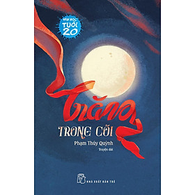 Văn Học Tuổi 20 - Trăng Trong Cõi