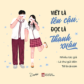 Sách Viết Là Tên Cậu, Đọc Là Thanh Xuân - Xuân Sách
