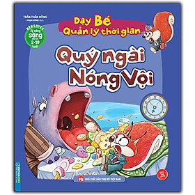 Sách - Rèn luyện kỹ năng sống cho trẻ (2-10 tuổi) - Dạy bé quản lý thời gian - Qúy ngài nóng vội