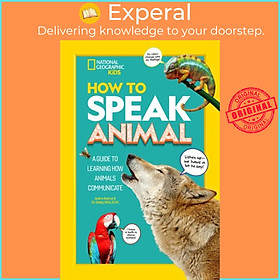 Sách - How to Speak Animal by National Geographic Kids (UK edition, paperback)