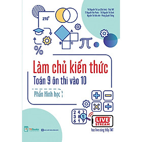 Sách - Làm chủ kiến thức toán 9 ôn thi vào 10 - Phần Hình học - Kèm app học online - MC