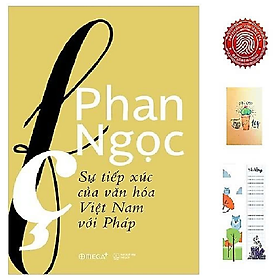 Phan Ngọc - Sự tiếp xúc của văn hóa Việt Nam với Pháp - Alphabooks