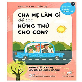 Cha Mẹ Làm Gì Để Tạo Hứng Thú Cho ConNULL