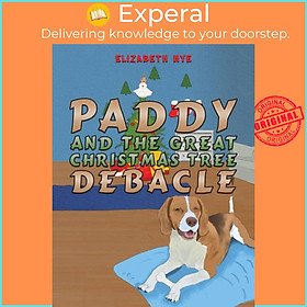 Sách - Paddy and the Great Christmas Tree Debacle by Elizabeth Nye (UK edition, hardcover)