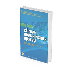 Giáo trình Kế toán doanh nghiệp dịch vụ (dùng cho SV đại học, cao đẳng chuyên nghành kế toán)