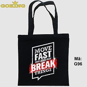 Túi xách tote, Move fast and break things, mã G96. Quà tặng cao cấp cho gia đình, nam nữ cặp đôi, hội nhóm, doanh nghiệp