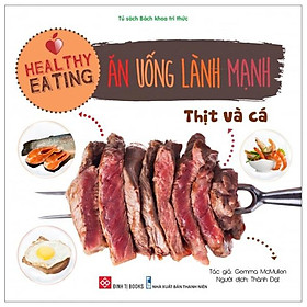 Healthy Eating - Ăn Uống Lành Mạnh - Thịt Và Cá