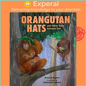 Hình ảnh Sách - Orangutan Hats and Other Tools Animals Use by Richard Haynes Stephanie Laberis (US edition, hardcover)