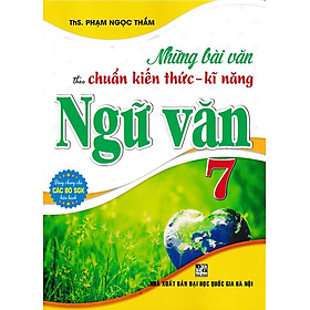 Những bài văn theo chuẩn kiến thức kỹ năng ngữ văn 7 (Dùng chung cho các bộ SGK)