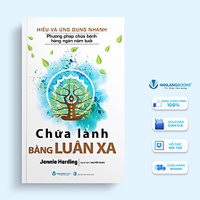Hiểu Và Ứng Dụng Nhanh - Chữa Lành Bằng Luân Xa - Vanlangbooks