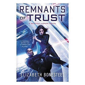 Remnants Of Trust: A Central Corps Novel (2)