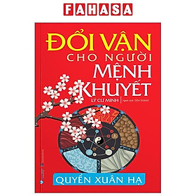 Đổi Vận Cho Người Mệnh Khuyết - Quyển Xuân Hạ (Tái Bản 2024)