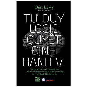 Hình ảnh Sách - Tư duy logic Quyết định hành vi - Dan Levy (TTR Next Generation)