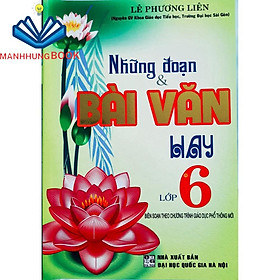 SÁCH - Những đoạn & bài văn hay lớp 6 (biên soạn theo chương trình giáo dục phổ thông mới)