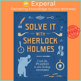 Sách - Solve It With Sherlock Holmes : Crack the puzzles to solve thrilling m by Dr Gareth Moore (UK edition, hardcover)