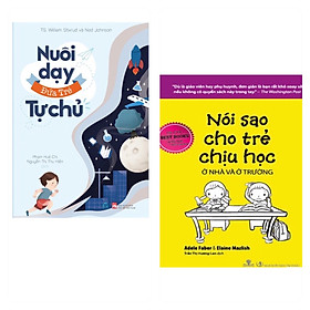 Hình ảnh sách Combo 2 cuốn: NUÔI DẠY ĐỨA TRẺ TỰ CHỦ + Nói sao cho trẻ chịu học ở nhà và ở trường ( Phương pháp giúp trẻ phát triển nội lực để thành công/ Tự Tin và Không đòn roi/ Tặng Kèm Bookmark)