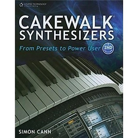 Cakewalk Synthesizers: From Presets to Power User