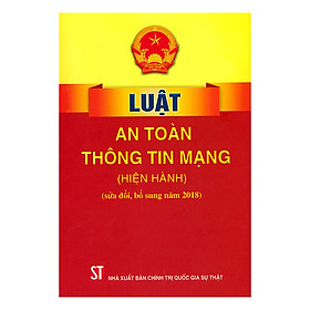 [Download Sách] Luật An Toàn Thông Tin Mạng (Hiện Hành) (Sửa Đổi, Bổ Sung Năm 2018)