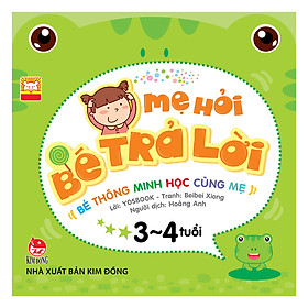 Sách - Mẹ Hỏi Bé Trả Lời - Bé Thông Minh Học Cùng Mẹ - 3-4 tuổi