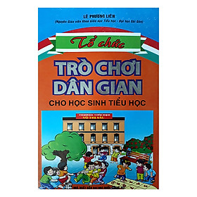 Nơi bán Tổ Chức Trò Chơi Dân Gian Cho Học Sinh Tiểu Học - Giá Từ -1đ