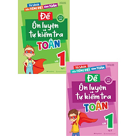 Combo Đề Ôn Luyện Và Tự Kiểm Tra Toán Lớp 1 (Biên Soạn Theo Chương Trình GDPT Mới) (Bộ 2 Cuốn) _MEGA