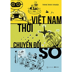 Hình ảnh Việt Nam Thời Chuyển Đổi Số-Cuốn Sách Được Nhiều Độc Giả Yêu Thích (Tặng Bookmark Thiết Kế Siêu Xinh)