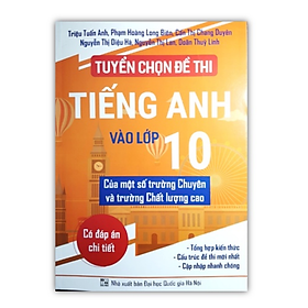 Sách Tuyển chọn đề thi vào 10 môn Tiếng Anh Có đáp án chi tiết