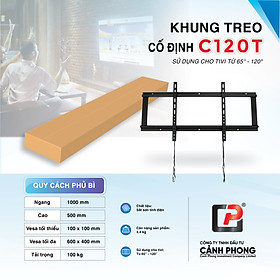 Khung treo tivi cố định Cảnh Phong C120T kích thước từ 65-120 inch - Hàng chính hãng