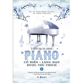 Tuyển Tập Tác Phẩm Piano Cổ Điển Được Yêu Thích Phần 2