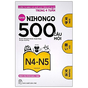 500 Câu Hỏi Luyện Thi Năng Lực Nhật Ngữ - Trình Độ N4-N5 (Tái Bản 2020) - Nhà sách Fahas