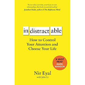 Sách Indistractable: How to Control Your Attention and Choose Your Life