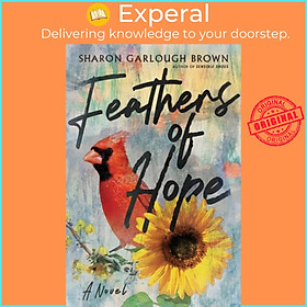 Sách - Feathers of Hope - A Novel by Sharon Garlough Brown (UK edition, paperback)