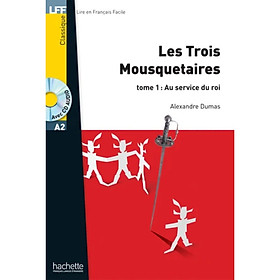 [Tải ebook] Sách luyện đọc tiếng Pháp trình độ A2 (kèm CD) – LFF A2 – Les trois Mousquetaires tome 1 PDF