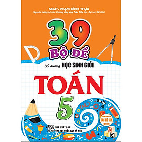 Sách - 39 Bộ Đề Bồi Dưỡng Học Sinh Giỏi Toán 5 (HA)