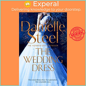 Sách - The Wedding Dress - A sweeping story of fortune and tragedy from the bi by Danielle Steel (UK edition, hardcover)