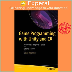 Sách - Game Programming with Unity and C# - A Complete Beginner's Guide by Casey Hardman (UK edition, paperback)