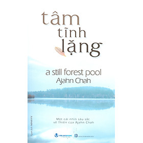 Tâm tĩnh lặng - một cái nhìn sâu sắc về thiền của ajahn chah